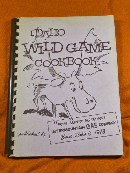 Idaho Wild Game Cookbook